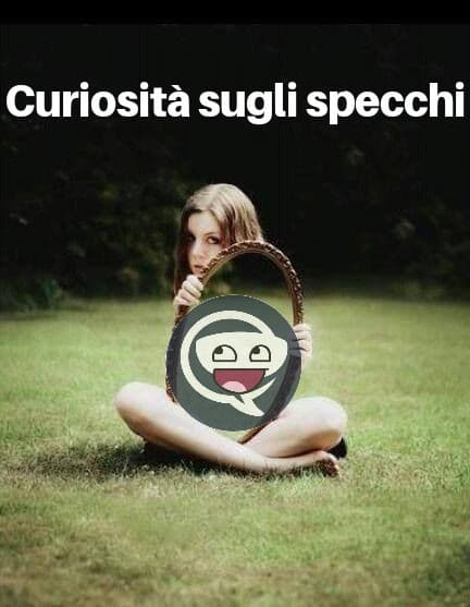 Curiosità sugli specchi 