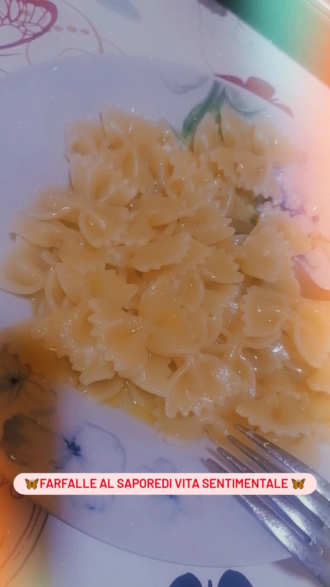 Farfalle al sapore di vita sentimentale... Ho il covid