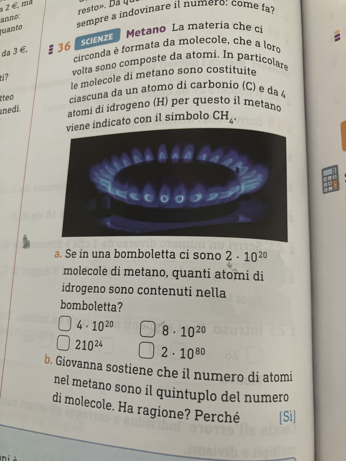 Quale è la risposta corretta alla domanda a?