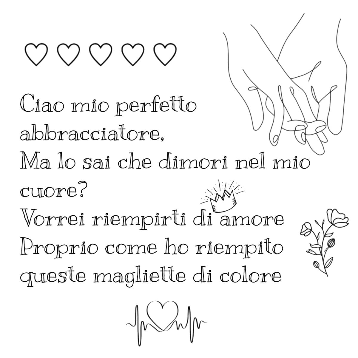 Okk. Questa è la poesia che allegherò a delle magliette che ho colorato per lui. Che ne pensate?