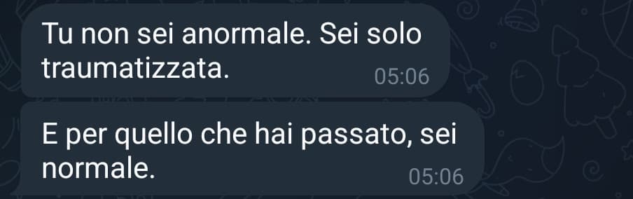 Lo sto forse idealizzando? Sì ma lui è uno dei pochi ad avermi detto una cosa così 