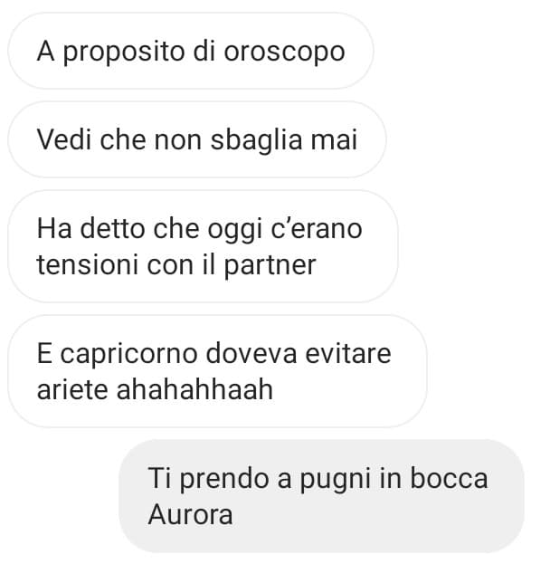 Allora ragazzi, so che non ve ne frega un cazzo, però perfavore mi serve una mano. Ecco questa è la mia ragazza, è fissata con l'oroscopo, due giorni fa mi ha addirittura lasciato per L'OROSCOPO, ora perfavore qualcuno mi dica cosa cazzo devo fare. C'è un